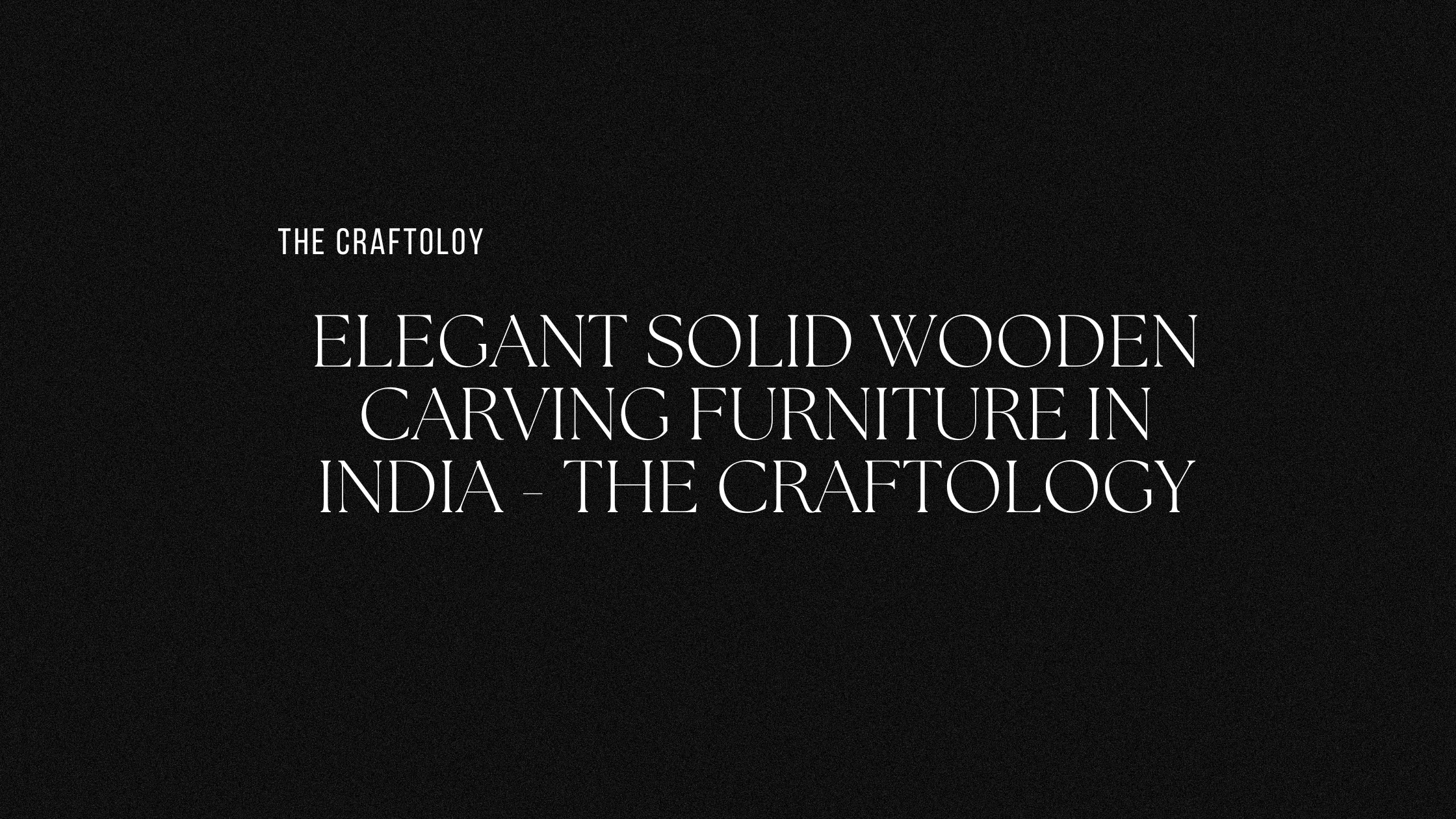 Carving Furniture in India